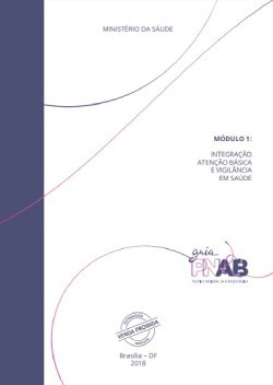 Guia política nacional de atenção básica – Módulo 1: Integração atenção básica e vigilância em saúde