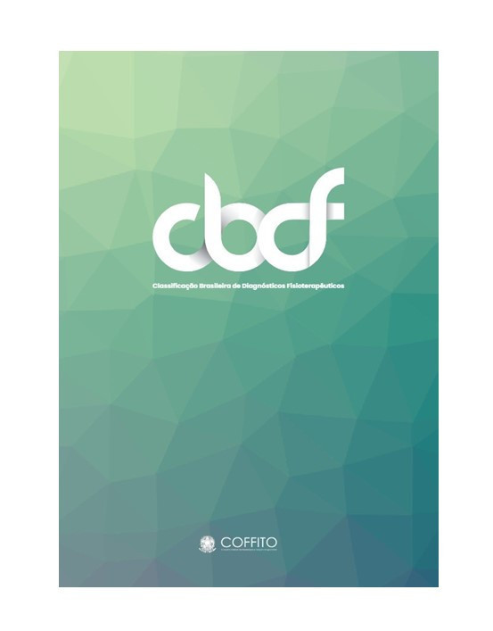 RESOLUÇÃO COFFITO nº 555/2022 – Institui a Classificação Brasileira de Diagnósticos Fisioterapêuticos - PRINCÍPIOS E FORMATAÇÃO (anexo I)
