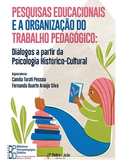 Pesquisas educacionais e a organização do trabalho pedagógico: diálogos a partir da Psicologia Histórico-Cultural