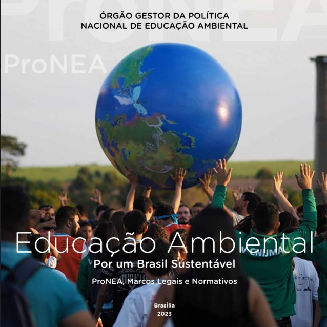 Educação ambiental por um Brasil sustentável: ProNEA, marcos legais e normativos